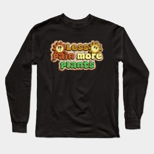 Less pain more plants Long Sleeve T-Shirt